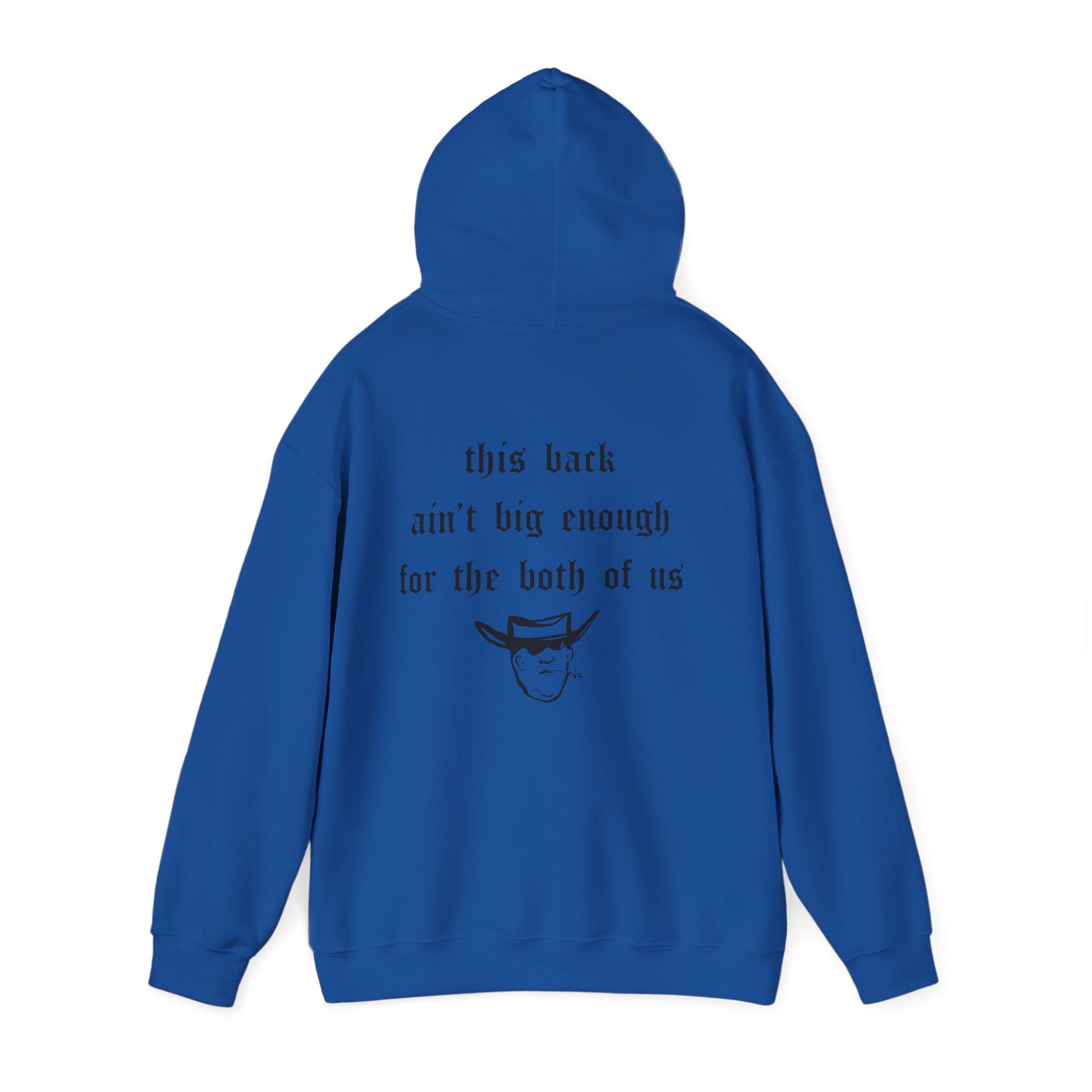 THIS BACK AIN’T BIG ENOUGH HOODIE