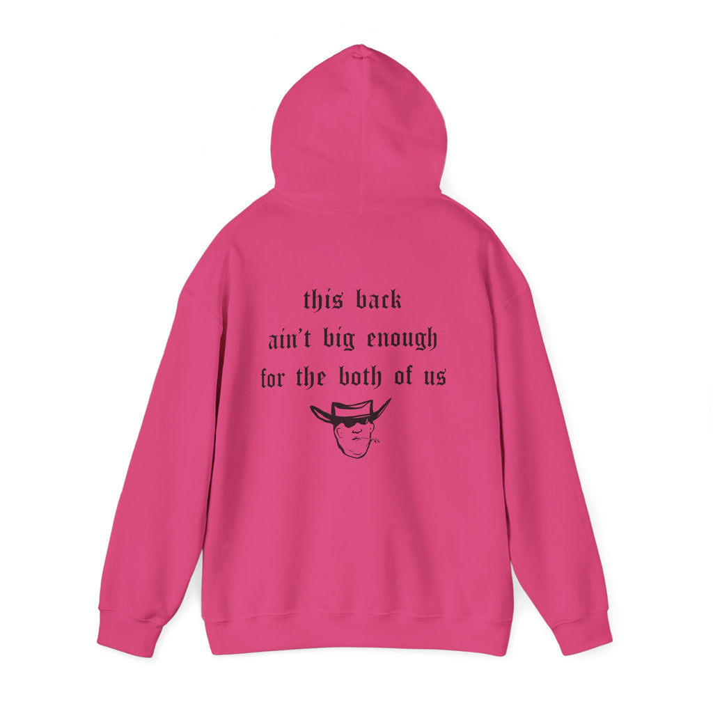 THIS BACK AIN’T BIG ENOUGH HOODIE
