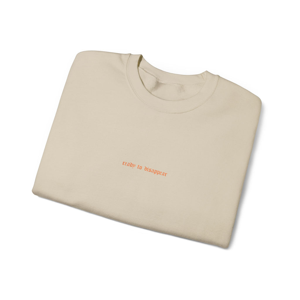 Ready To Disappear Embroidered Crewneck Sweatshirt | Cozy Unisex Pullover for Relaxation, Casual Outings, Gifts, Motivational Apparel