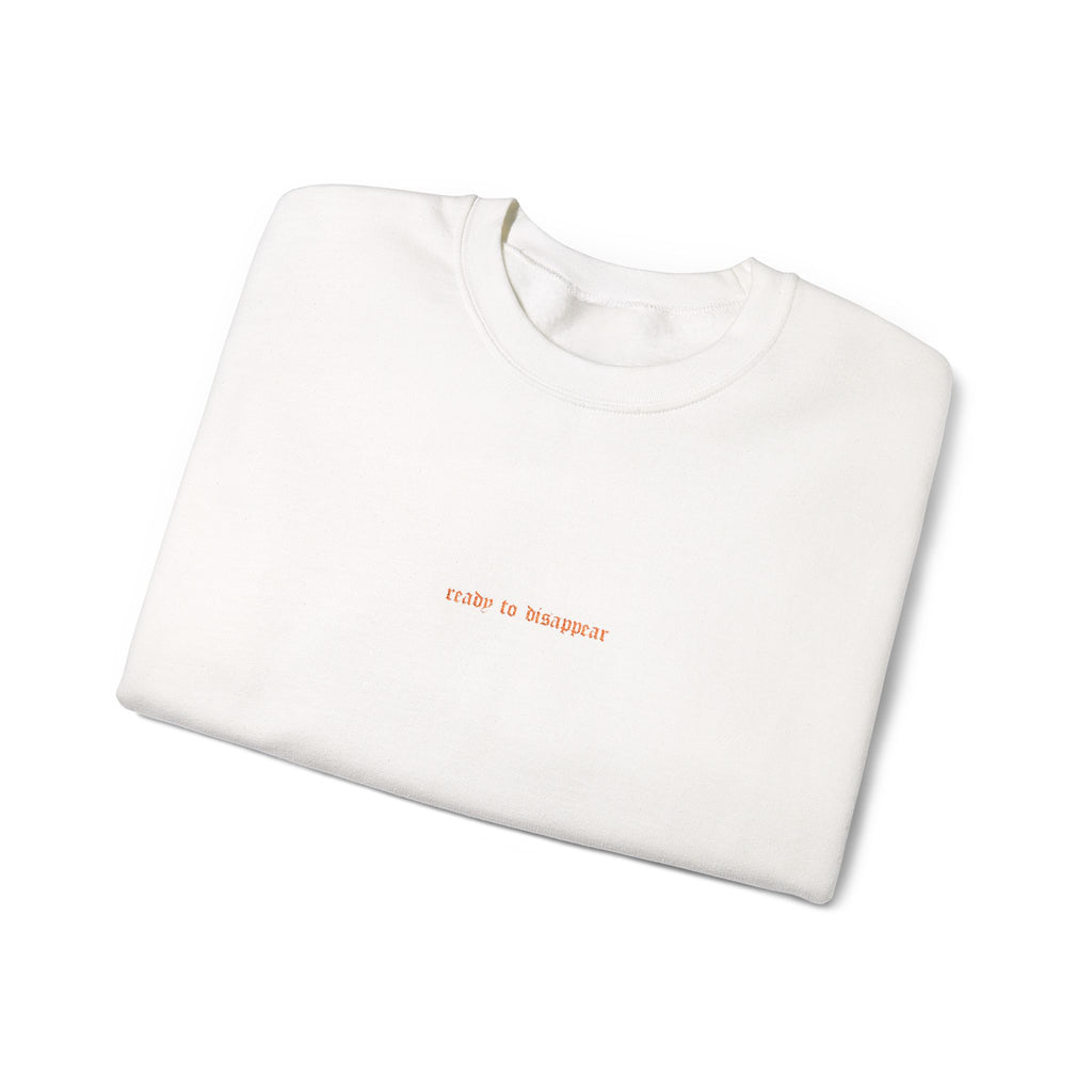 Ready To Disappear Embroidered Crewneck Sweatshirt | Cozy Unisex Pullover for Relaxation, Casual Outings, Gifts, Motivational Apparel