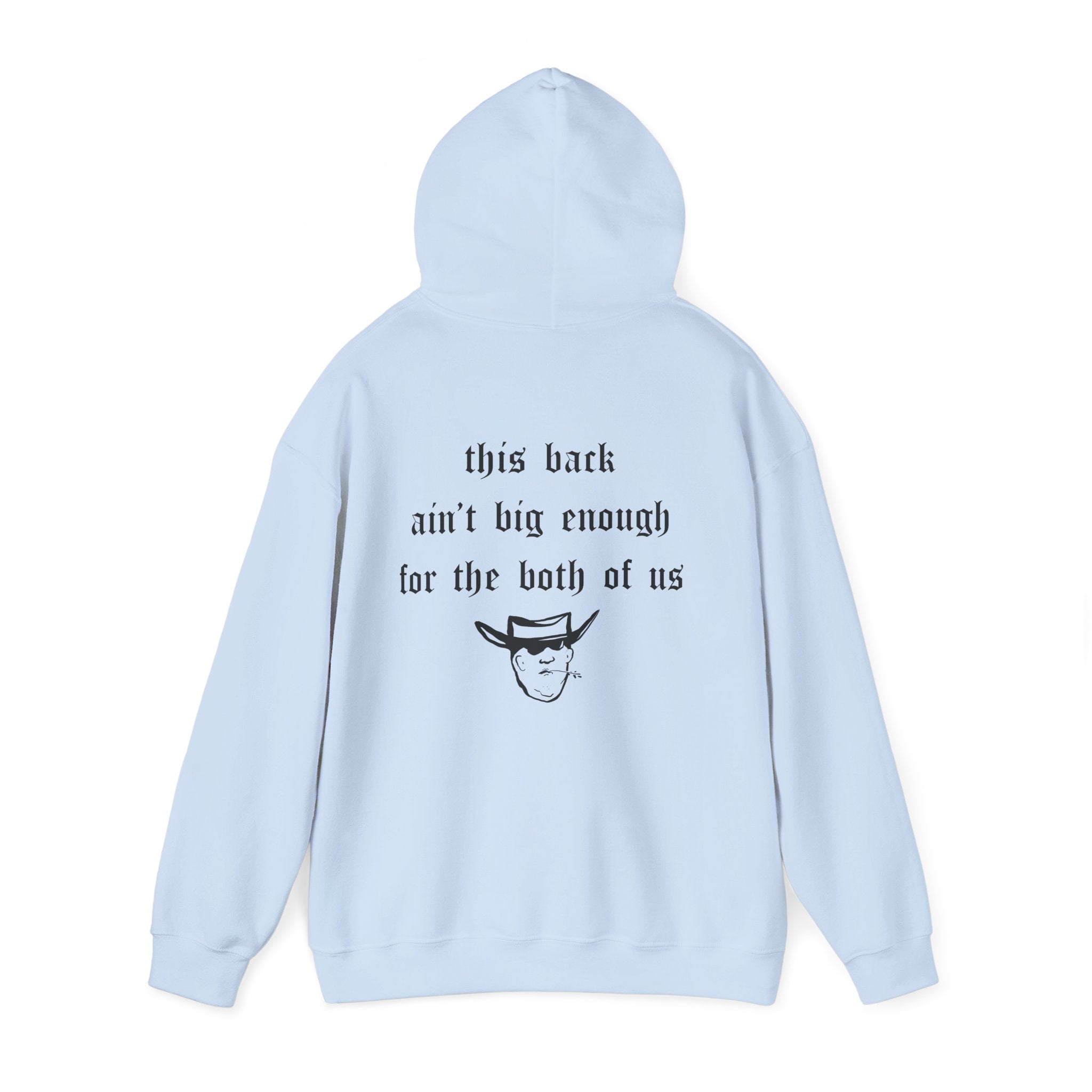 THIS BACK AIN’T BIG ENOUGH HOODIE