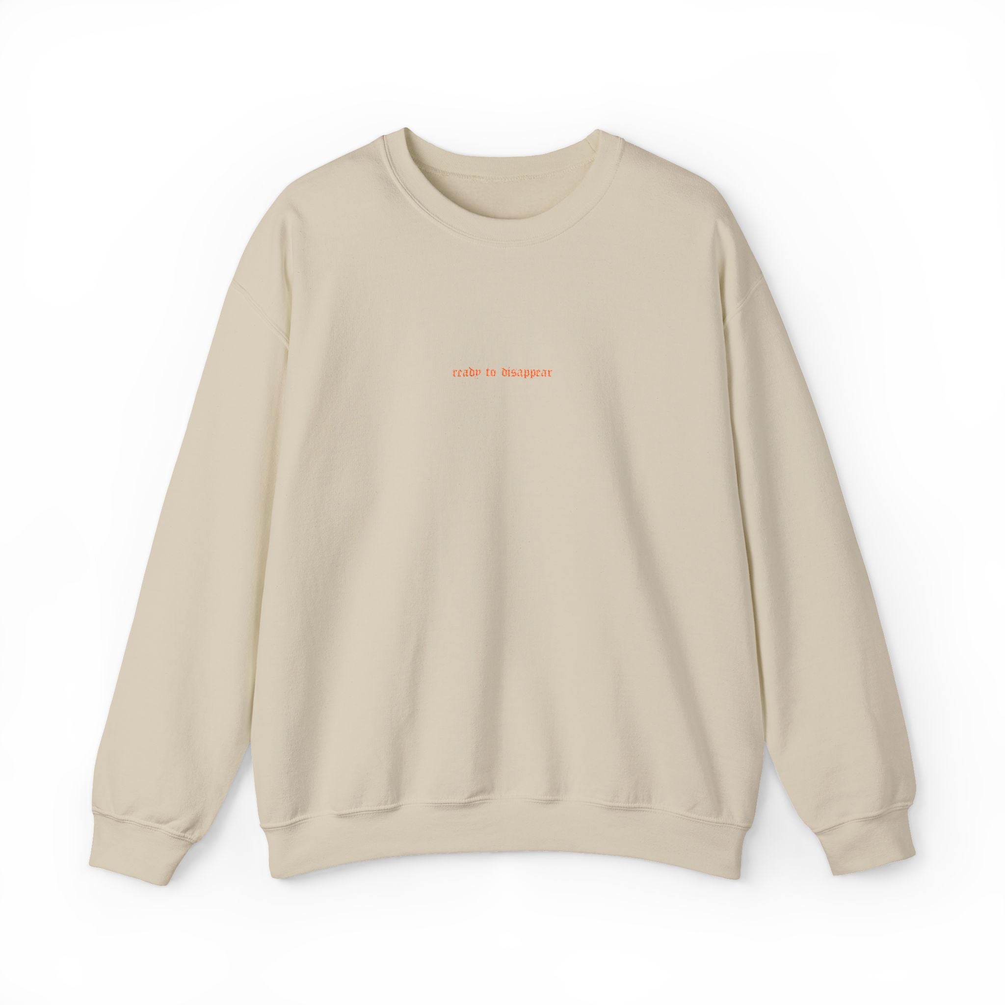 Ready To Disappear Embroidered Crewneck Sweatshirt | Cozy Unisex Pullover for Relaxation, Casual Outings, Gifts, Motivational Apparel
