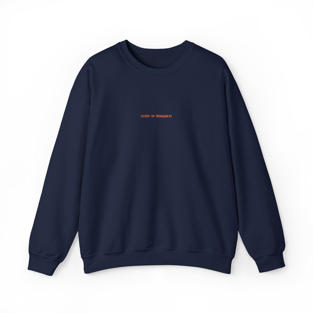 Ready To Disappear Embroidered Crewneck Sweatshirt | Cozy Unisex Pullover for Relaxation, Casual Outings, Gifts, Motivational Apparel